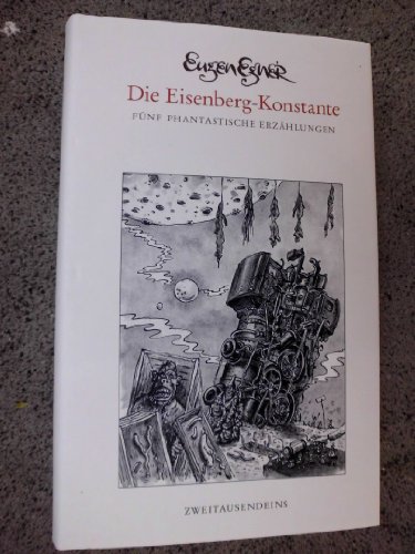 Die Eisenberg-Konstante. Fünf phantastische Erzählungen. Signiert.