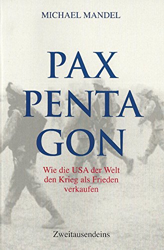 Beispielbild fr Pax Pentagon: Wie die USA der Welt den Krieg als Frieden verkaufen zum Verkauf von medimops