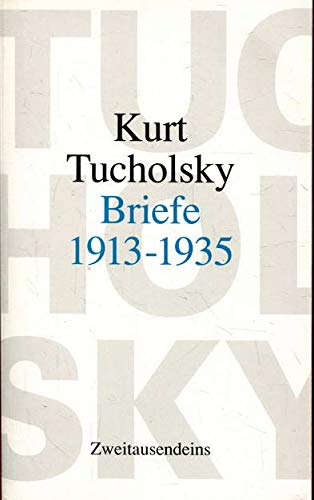Ausgewählte Briefe 1913-1935 - Tucholsky, Kurt, Fritz J. Raddatz und Mary Gerold-Tucholsky