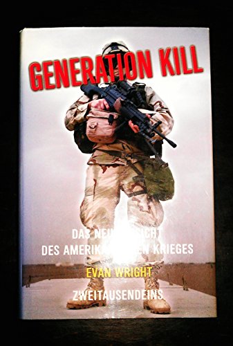 Beispielbild fr Generation Kill: Das neue Gesicht des Amerikanischen Krieges [Gebundene Ausgabe] Evan Wright (Autor), Andreas Simon dos Santos (bersetzer) zum Verkauf von BUCHSERVICE / ANTIQUARIAT Lars Lutzer