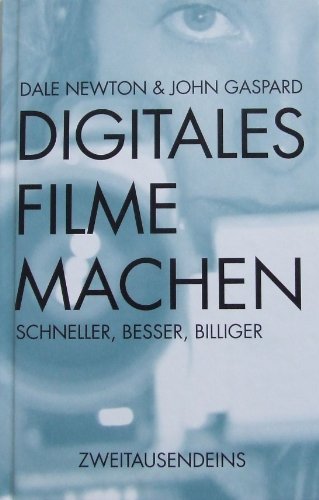 Stock image for Digitales Filmemachen. Schneller, besser, billiger. Aus dem Amerikanischen von Blanca Dahms. for sale by Antiquariat Dirk Borutta