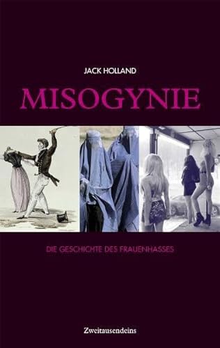 9783861507932: Misogynie: Die Geschichte des Frauenhasses