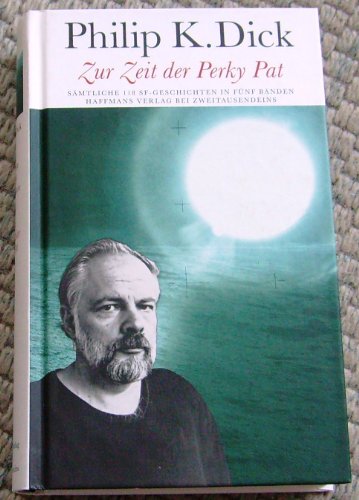 Beispielbild fr Dick, Philip K.: Smtliche 118 SF-Geschichten; Teil: Bd. 4., Zur Zeit der Perky Pat. aus dem Amerikan. von Frank N. Stein und Thomas Mohr zum Verkauf von Preiswerterlesen1 Buchhaus Hesse