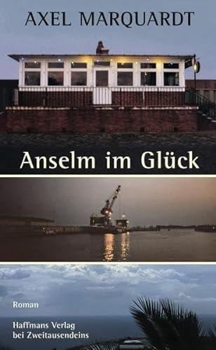 9783861508205: Anselm im Glck (Gerd Haffmans bei Zweitausendeins) - Marquardt, Axel