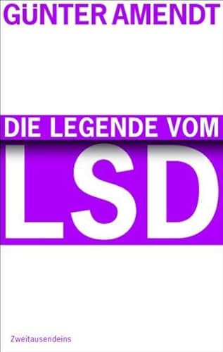 Die Legende vom LSD. - Amendt, Günter