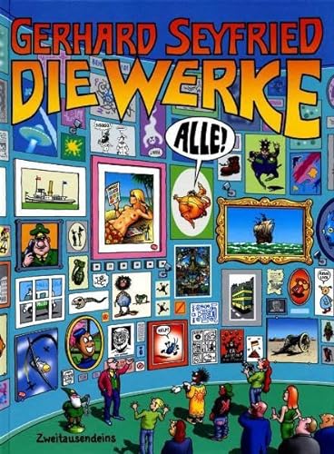 9783861508786: Die Werke. Alle!: Smtliche Cartoons, Illustrationen, Poster und Gemlde sowie Skizzen und Entwrfe (Livre en allemand)