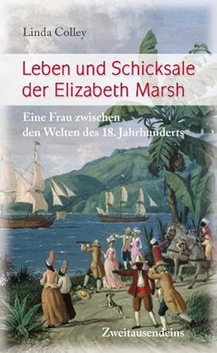 Beispielbild fr Leben und Schicksale der Elizabeth Marsh: Eine Frau zwischen den Welten des 18. Jahrhunderts zum Verkauf von medimops