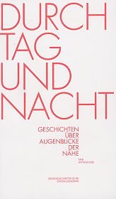 Stock image for Durch Tag und Nacht: Geschichten über Augenblicke der Nähe. Eine Anthologie for sale by ThriftBooks-Atlanta