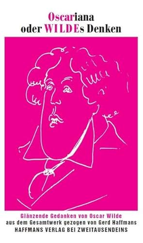 Stock image for Oscariana oder Wildes Denken.: Glnzende Gedanken von Oscar Wilde aus dem Gesamtwerk gezogen von Gerd Haffmans. for sale by medimops