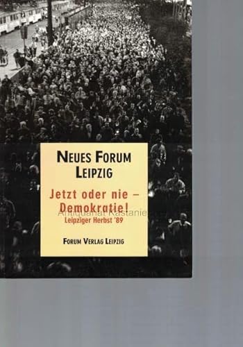 Stock image for Jetzt Oder Nie - Demokratie!, Leipziger Herbst '89 for sale by Bank of Books