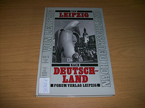 Beispielbild fr Von Leipzig nach Deutschland. Oktober 89 /Oktober 90. Zeittafel und Fotografien zum Verkauf von medimops