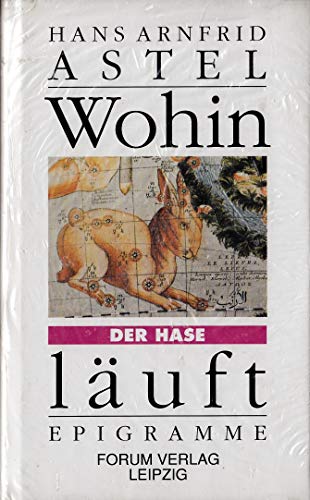 Wohin der Hase läuft. Epigramme und ein Vortrag. Mit einem Essay von Hubert Fichte 'Ein neuer Mar...