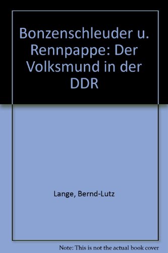 Stock image for Bonzenschleuder und Rennpappe. Der Volksmund in der DDR for sale by medimops