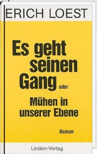 Es geht seinen Gang Oder Mühen in unserer Ebene. Roman - Loest, Erich