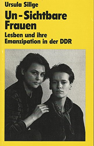 Beispielbild fr Un-Sichtbare Frauen. Lesben und ihre Emanzipation in der DDR zum Verkauf von biblion2