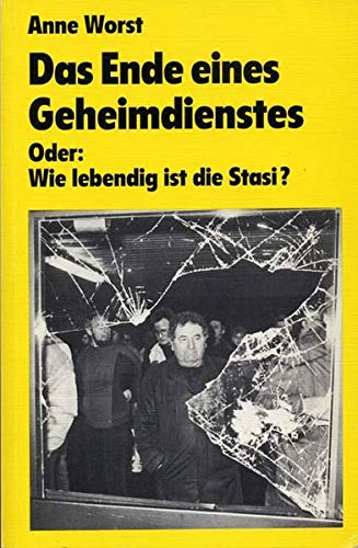 Beispielbild fr Das Ende eines Geheimdienstes. Oder: Wie lebendig ist die Stasi? von Anne Worst zum Verkauf von BUCHSERVICE / ANTIQUARIAT Lars Lutzer