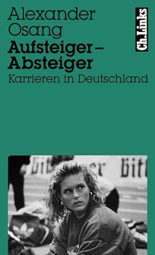 Beispielbild fr Aufsteiger, Absteiger. Karrieren in Deutschland zum Verkauf von medimops