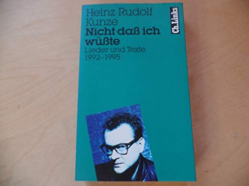 Nicht daß ich wüßte - Lieder und Texte 1992 - 1995, (signiert), - Kunze, Heinz Rudolf,