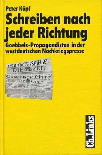 Beispielbild fr Schreiben nach jeder Richtung. Goebbels-Propagandisten in der westdeutschen Nachkriegspresse zum Verkauf von medimops