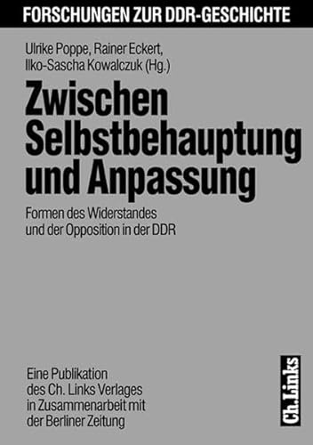 9783861530978: Zwischen Selbstbehauptung und Anpassung: Formen des Widerstandes und der Opposition in der DDR