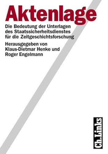 Beispielbild fr Aktenlage : die Bedeutung der Unterlagen des Staatssicherheitsdienstes fr die Zeitgeschichtsforschung zum Verkauf von Versandantiquariat Jena