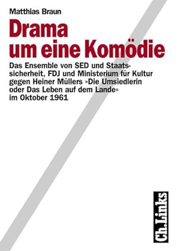Stock image for Drama um eine Komdie: Das Ensemble von SED und Staatssicherheit, FDJ und Ministerium fr Kultur g for sale by medimops