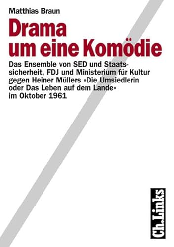 9783861531029: Drama um eine Komödie: Das Ensemble von SED und Staatssicherheit, FDJ und Ministerium für Kultur gegen Heiner Müllers 