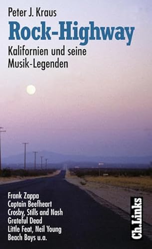 Rock-Highway, Kalifornien und seine Musik-Legenden, Mit Abb., - Kraus, Peter J.