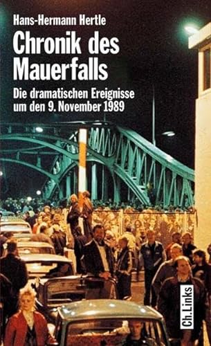 9783861531135: Chronik des Mauerfalls: Die dramatischen Ereignisse um den 9. November 1989 (German Edition)