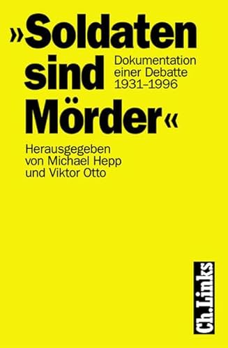 Beispielbild fr Soldaten sind Mrder'. Dokumentation einer Debatte 1931 - 1996 zum Verkauf von medimops