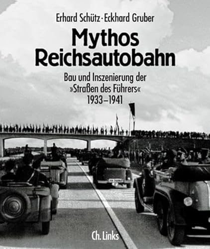 9783861531173: Mythos Reichsautobahn: Bau und Inszenierung der 