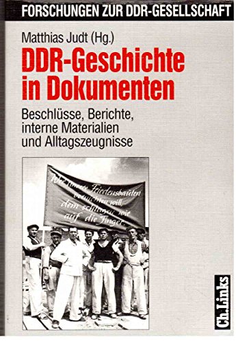 Imagen de archivo de DDR-Geschichte in Dokumenten : Beschlsse, Berichte, interne Materialien und Alltagszeugnisse a la venta por Buchpark