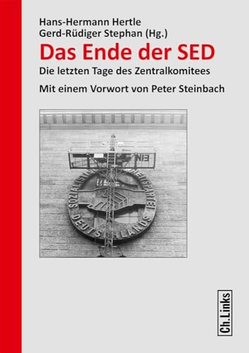Das Ende der SED - Hans-Hermann, Hertle, Stephan Gerd-Rüdiger und Steinbach Peter