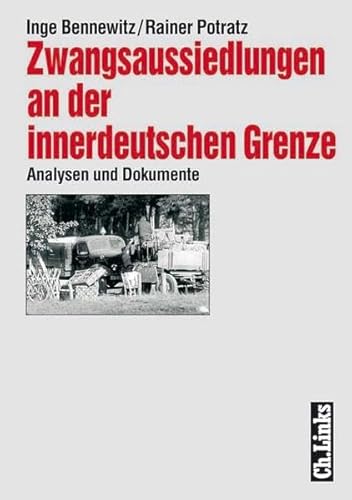 Beispielbild fr Zwangsaussiedlungen an der innerdeutschen Grenze. Analysen und Dokumente zum Verkauf von medimops