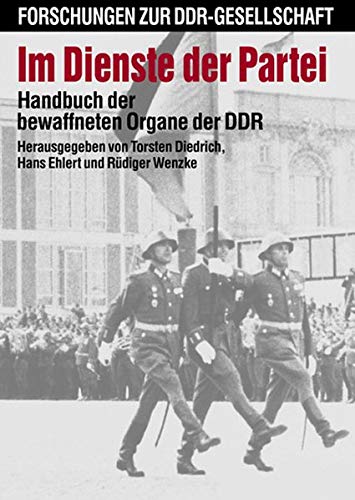 Beispielbild fr Im Dienste der Partei. Handbuch der bewaffneten Organe der DDR. zum Verkauf von Bernhard Kiewel Rare Books