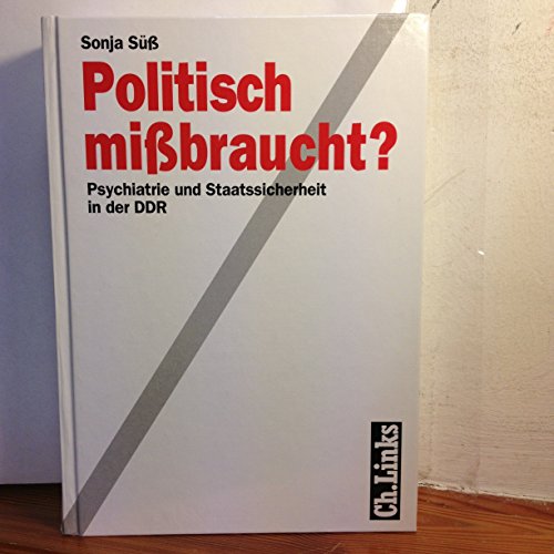 9783861531739: Politisch mibraucht? Psychiatrie und Staatssicherheit in der DDR
