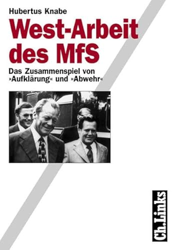 Beispielbild fr West-Arbeit des MfS: Das Zusammenspiel von "Aufklrung" und "Abwehr" Knabe, Hubertus zum Verkauf von BUCHSERVICE / ANTIQUARIAT Lars Lutzer