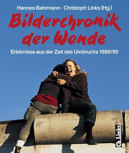 Beispielbild fr Bilderchronik der Wende. Erlebnisse aus der Zeit des Umbruchs 1989/90 zum Verkauf von medimops