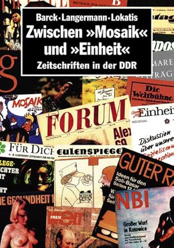 Stock image for Zwischen 'Mosaik' und 'Einheit'. Zeitschriften in der DDR. for sale by Antiquariat Matthias Wagner