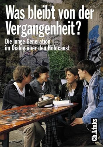 9783861531920: Was bleibt von der Vergangenheit?: Die junge Generation im Dialog ber den Holocaust
