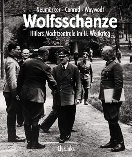 9783861531999: Wolfsschanze: Hitlers Machtzentrale im II. Weltkrieg