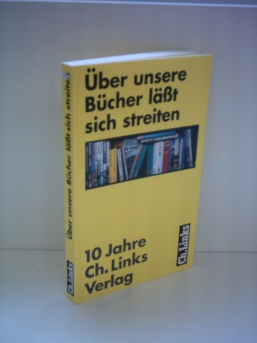 Beispielbild fr ber unsere Bcher lt sich streiten. Zehn Jahre Ch. Links Verlag zum Verkauf von Kultgut