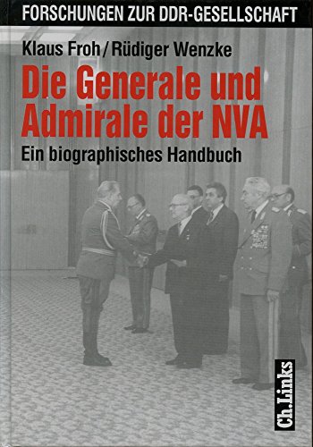 9783861532095: Die Generale und Admirale der NVA: Ein biographisches Handbuch (Forschungen zur DDR-Gesellschaft)