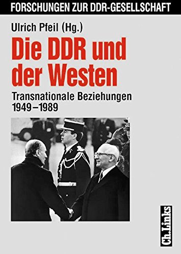9783861532446: Die DDR und der Westen. Transnationale Beziehungen 1949 - 1989