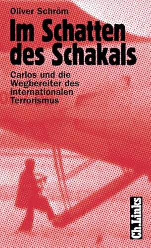 Beispielbild fr Im Schatten des Schakals. Carlos und die Wegbereiter des Internationalen Terrorismus zum Verkauf von medimops