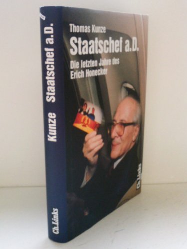 Staatschef a. D. - Die letzten Jahre des Erich Honecker