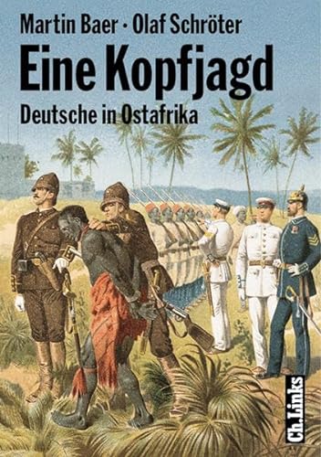 9783861532484: Eine Kopfjagd. Deutsche in Ostafrika. Spuren kolonialer Herrschaft
