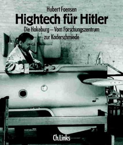 9783861532521: Hightech fr Hitler: Die Hakeburg--vom Forschungszentrum zur Kaderschmiede