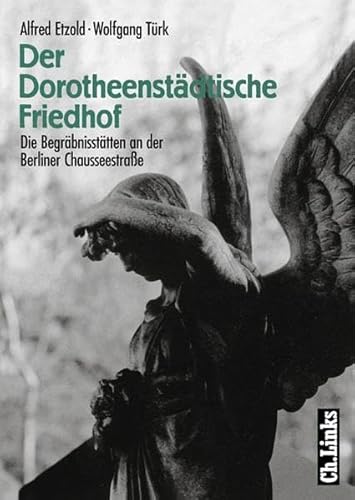 Beispielbild fr Der Dorotheenstdtische Friedhof. Die Begrbnissttten an der Berliner Chausseestrae zum Verkauf von medimops