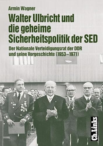 9783861532804: Walter Ulbricht und die geheime Sicherheitspolitik der SED